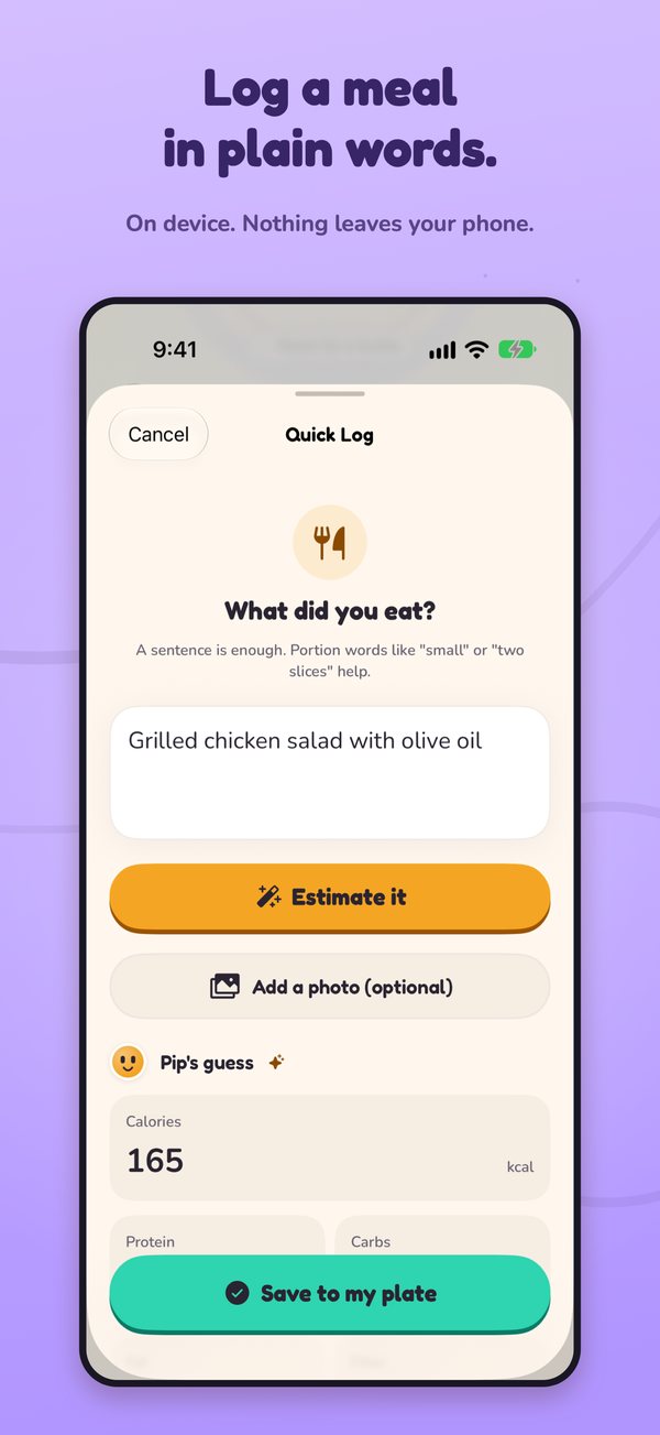 Log a meal in plain words, and it is estimated on your phone so nothing leaves it